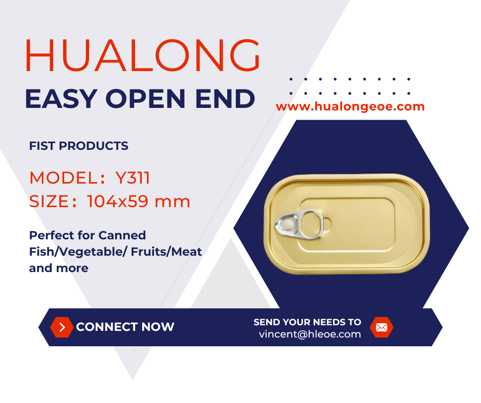 Fist products produced by Hualong EOE for canned food fruits meat fish beans